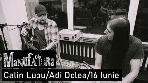 Concert Călin Lupu și Adi Dolea în Manufactura