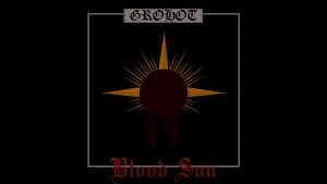 Grohot lanseaza single-ul “Blood Sun”
